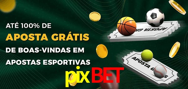 pixbet Ate 100% de Aposta Gratis